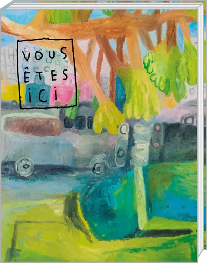 Vous êtes ici - Alexandre Loye - ART FICTION