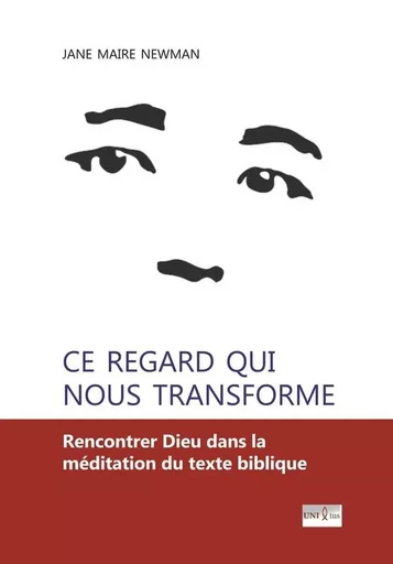 Ce regard qui nous transforme - Jane Maire Newman - UNIXTUS