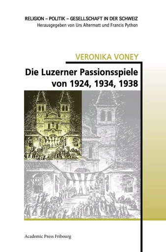 Die Luzerner Passionsspiele von 1924, 1934, 1938 - VERONIKA VONEY - AP FRIBOURG