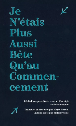 Je n'étais plus aussi bête qu'au commencement - Mayte Garcia - MētisPresses