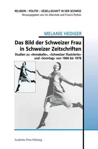 Das Bild der Schweizer Frau in Schweizer Zeitschriften - MELANIE HEDIGER - AP FRIBOURG