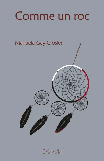 Comme un roc - Manuela Gay- Crosier - OKAMA