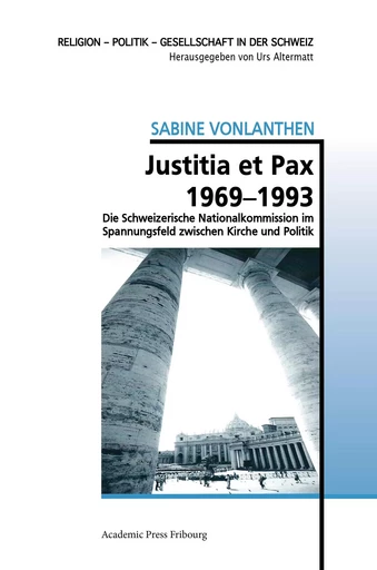 Justitia et Pax 1969-1993 - SABINE VONLANTHEN - AP FRIBOURG