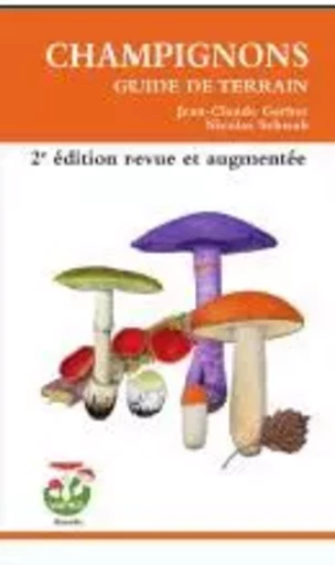 Champignons, guide de terrain - Jean-Claude Gerber, Nicolas Schwab - ROSSOLIS