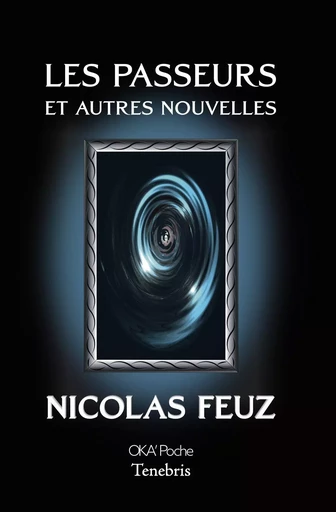 Les passeurs & autres nouvelles - Nicolas Feuz - OKAMA