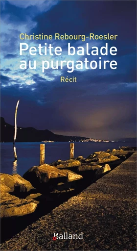 Petite balade au purgatoire - Christine Rebourg Roesler - BALLAND