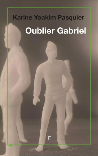 Oublier Gabriel - Karine Yoakim Pasquier - TORTICOLIS