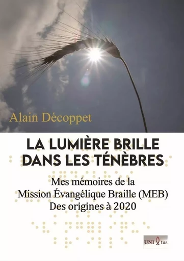 La lumières brille dans les ténèbres - Alain Décoppet - UNIXTUS