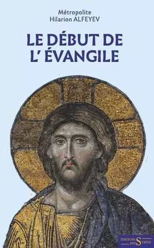 Le Début de l'Évangile - Hilarion Alfeyev - DES SYRTES