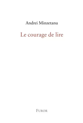 Le courage de lire - Andrei MINZETANU - FUROR GENEVE