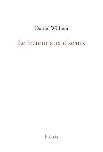 Le lecteur aux ciseaux - Daniel Wilhem - FUROR GENEVE