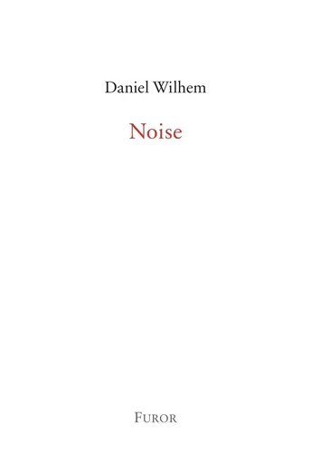 Noise - Daniel Wilhem - FUROR GENEVE