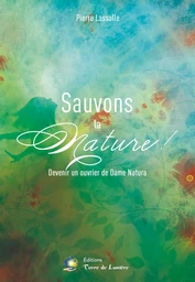 SAUVONS LA NATURE - Devenir un ouvrier de Dame Natura