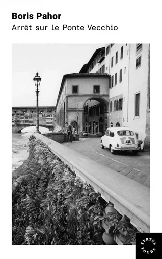 Arrêt sur le Ponte Vecchio - Boris Pahor - DES SYRTES