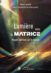 LUMIERE DANS LA MATRICE