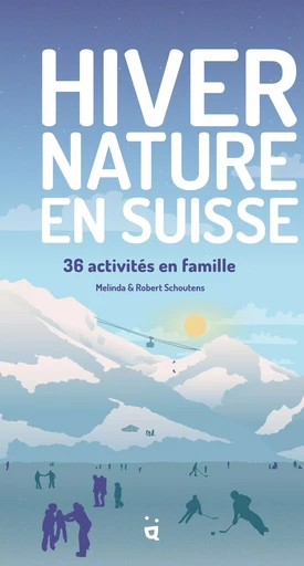 Hiver Nature en Suisse - Melinda Schoutens, Robert Schoutens - HELVETIQ