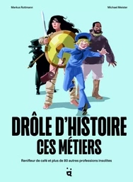 Drôle d’histoire ces métiers