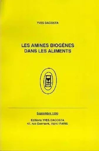 Les amines biogènes dans les aliments - Yves Dacosta - YVES DACOSTA