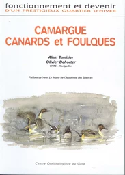 Camargue, Canards et Foulques : fonctionnement et devenir d'un prestigieux quartier d'hiver