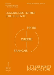 LEXIQUE DES TERMES UTILES EN MTC ET LISTE DES POINTS D'ACUPUNCTURE