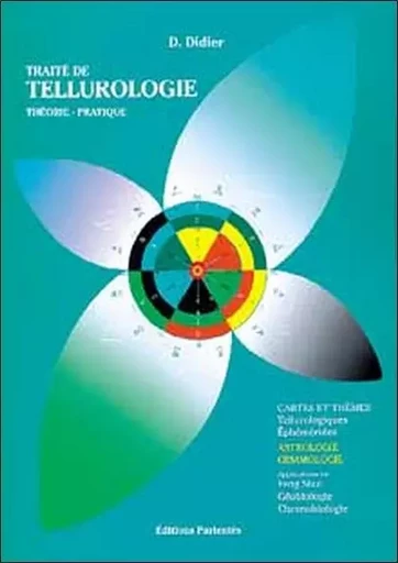 Traité de tellurologie - Théorie et pratique - Danièle Didier - MERCIA DU LAC EDITIONS