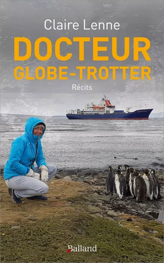 Docteur Globe-trotter - Claire Lenne - BALLAND