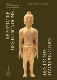 RÉPERTOIRE DES INDICATIONS DES POINTS D'ACUPUNCTURE