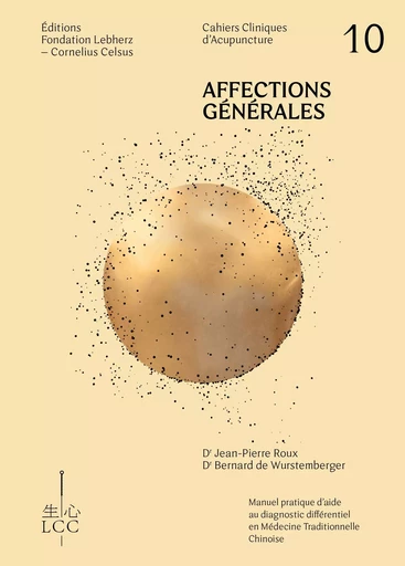 AFFECTIONS GÉNÉRALES, MALADIES INFECTIEUSES, ENDOCRINOLOGIE - Acupuncture - Cahier 10 - Jean-Pierre Dr ROUX - FONDATION LCC