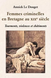 Femmes criminelles en Bretagne au 19e siècle