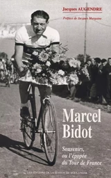 MARCEL BIDOT - SOUVENIRS, OU L'EPOPEE DU TOUR DE FRANCE