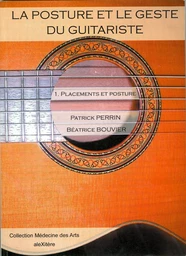 La posture et le geste du guitariste. 1. Placements et posture