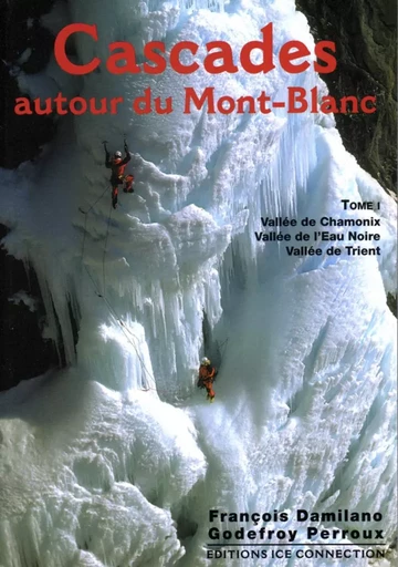 Cascades autour du Mont-Blanc, tome 1 - Damilano - Perroux - JMEDITIONS