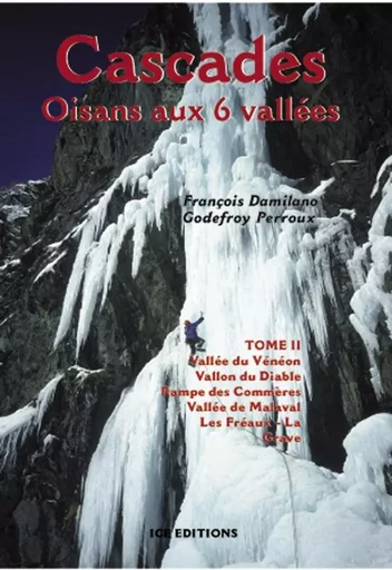 Cascades Oisans aux 6 vallées, tome 2 - Damilano - Perroux - JMEDITIONS