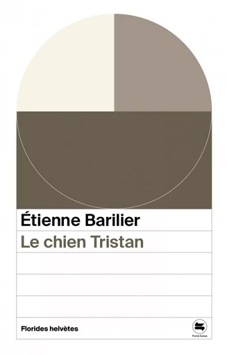 Le chien Tristan - Etienne Barilier - FLORIDES HELVET