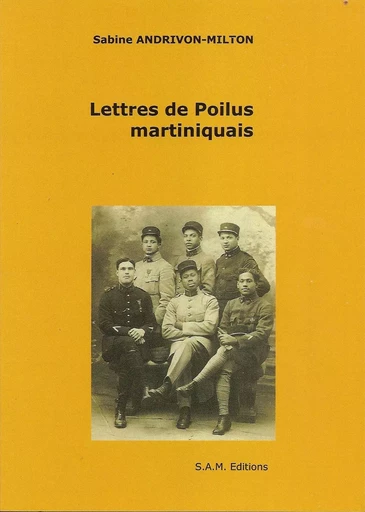 Lettres de Poilus martiniquais - S. Andrivon-Milton - SAM 97