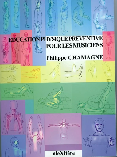 éducation physique préventive pour les musiciens - Philippe Chamagne - ALEXITERE82