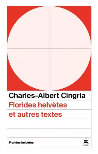 Florides helvètes et autres textes - Charles-Albert Cingria - FLORIDES HELVET