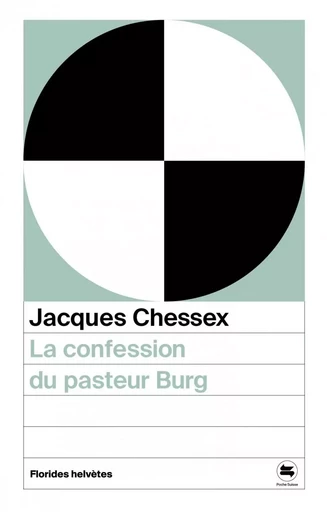 La confession du pasteur Burg - Jacques Chessex - FLORIDES HELVET