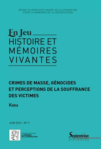 Histoire et mémoires vivantes- revue En jeu juin 2016 n°7 - Bertrand Hamelin, Yves Lescure - PU SEPTENTRION