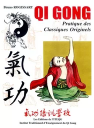 QI GONG Pratique des classiques originels