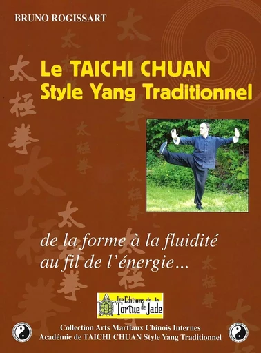 le TAICHI CHUAN STYLE YANG TRADITIONNEL - BRUNO ROGISSART - TORTUE DE JADE