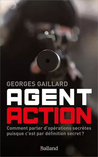 AGENT ACTION - Georges Gaillard - BALLAND