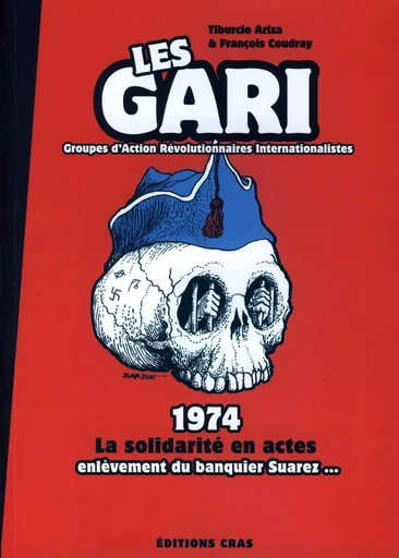 Les GARI - 1974 la solidarité en actes - Ariza et Goudray - CRAS