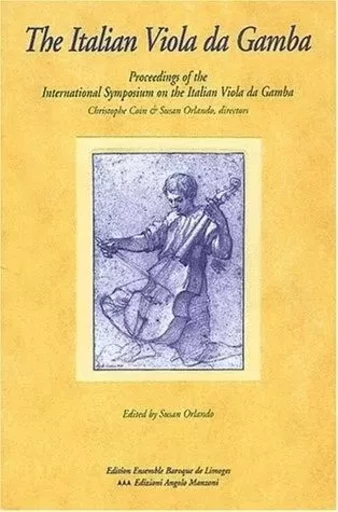 The Italian viola da gamba - proceedings of the International symposium on the Italian viola da gamba, Magnano, Italy, 29 April-1 -  - PU LIMOGES