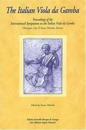 The Italian viola da gamba - proceedings of the International symposium on the Italian viola da gamba, Magnano, Italy, 29 April-1