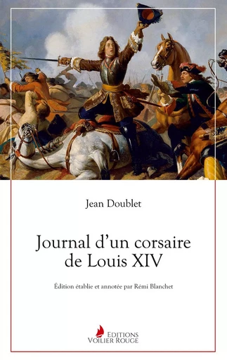 Journal d'un corsaire de Louis XIV - Jean Doublet - VOILIER ROUGE