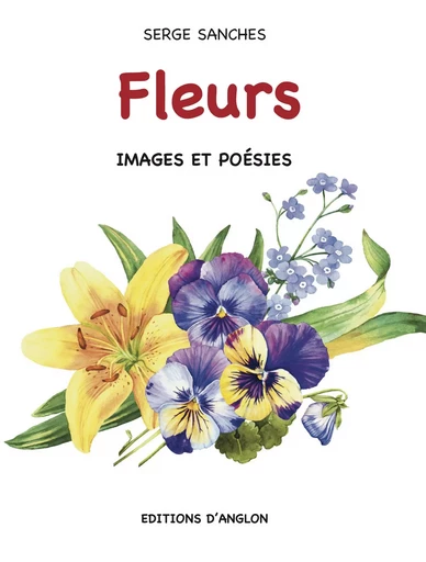 FLEURS Poésie - Serge SANCHES - ANGLON