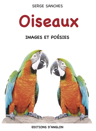 OISEAUX Poésie - Serge SANCHES - ANGLON