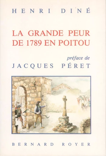 La grande peur de 1789 en Poitou - Henri Diné - ROYER