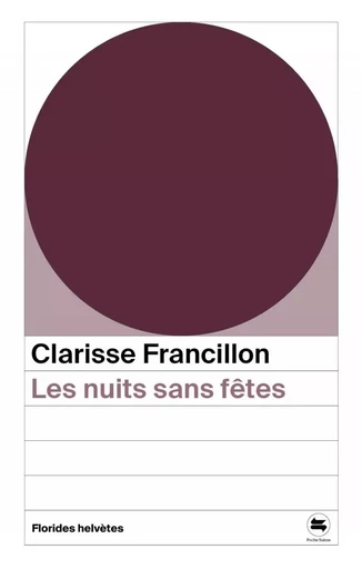 Les nuits sans fêtes - Clarisse FRANCILLON - FLORIDES HELVET